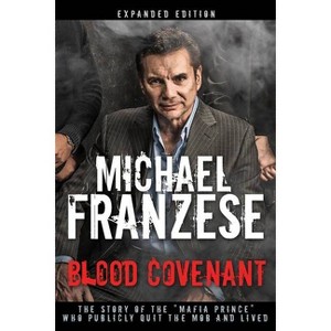Blood Covenant - by  Michael Franzese (Hardcover) - 1 of 1