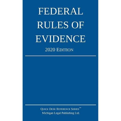 Federal Rules of Evidence; 2020 Edition - by  Michigan Legal Publishing Ltd (Paperback)