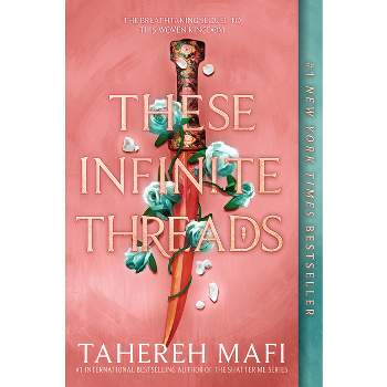 These Infinite Threads - (This Woven Kingdom) by Tahereh Mafi