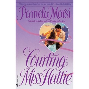 Courting Miss Hattie - by  Pamela Morsi (Paperback) - 1 of 1