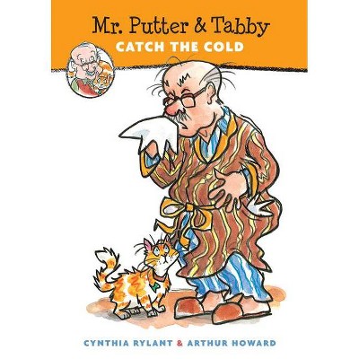 Mr. Putter & Tabby Catch the Cold - by  Cynthia Rylant (Paperback)