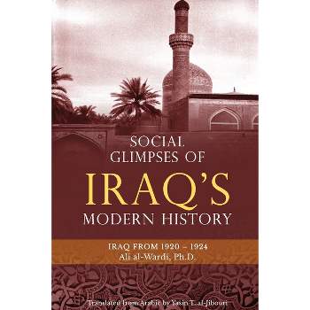 Social Glimpses of Iraq's Modern History- Iraq from 1920-1924 - by  Ali Al-Wardi (Paperback)