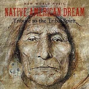Native American Dream - Tribute To The Tribal Spirit (CD) - 1 of 1