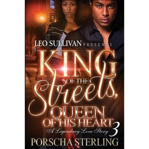 King of the Streets, Queen of Her Heart 3 - by  Porscha Sterling (Paperback) - 1 of 1