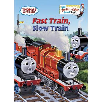 Fast Train, Slow Train - (Big Bright & Early Board Book) by  W Awdry (Board Book)