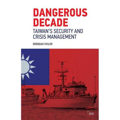 Dangerous Decade - (Adelphi) by  Brendan Taylor (Paperback)