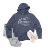 Simply Sage Market Women's Graphic Hoodie  Yes I'm Cold - 2 of 2
