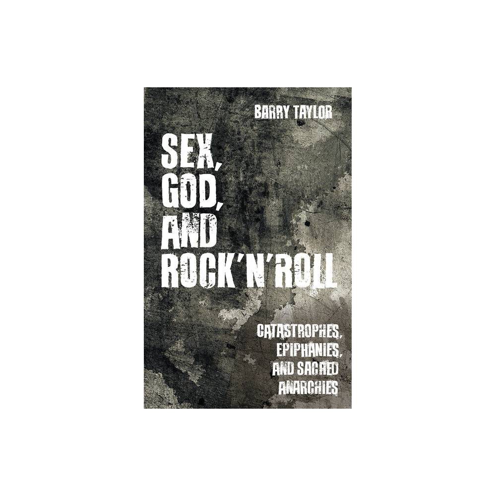 Sex, God, and Rock 'n' Roll - by Barry Taylor (Paperback) was $18.99 now $12.79 (33.0% off)