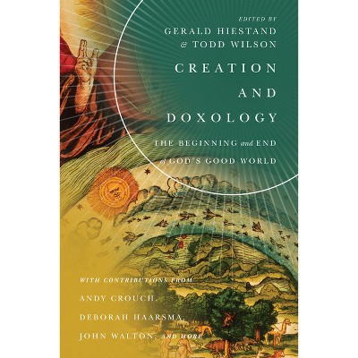Creation and Doxology - (Center for Pastor Theologians) by  Gerald L Hiestand & Todd Wilson (Paperback)