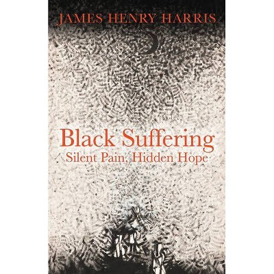 Black Suffering - by  James Henry Harris (Hardcover)