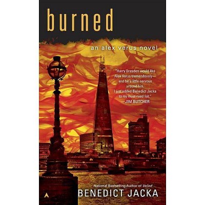 Burned - (Alex Verus Novel) by  Benedict Jacka (Paperback)