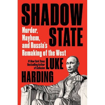 Shadow State - by  Luke Harding (Hardcover)