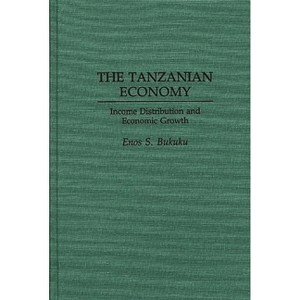 The Tanzanian Economy - (Phosphoprotein Research; 27) by  Enos S Bukuku (Hardcover) - 1 of 1