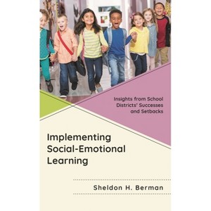 Implementing Social-Emotional Learning - by  Sheldon H Berman (Paperback) - 1 of 1