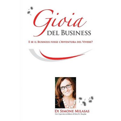 La Gioia del Business - Joy of Business Italian - by  Simone a Milasas (Paperback)