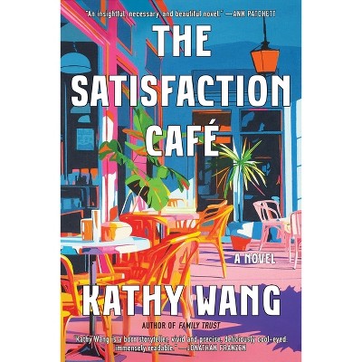The Satisfaction Café - by Kathy Wang