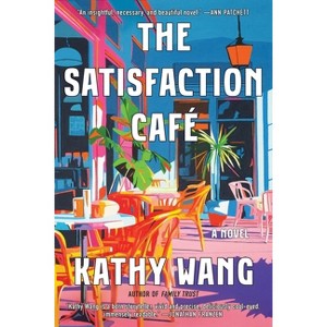 The Satisfaction Café - by Kathy Wang - 1 of 1