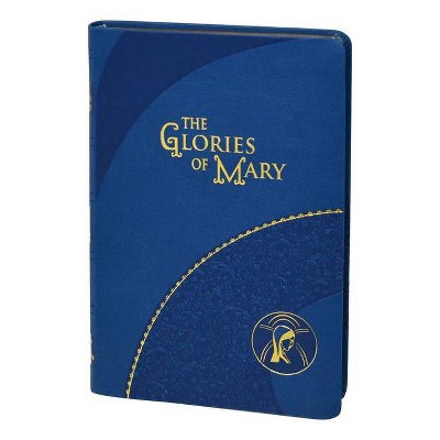 The Glories of Mary - by  Saint Alphonsus Liguori (Leather Bound)