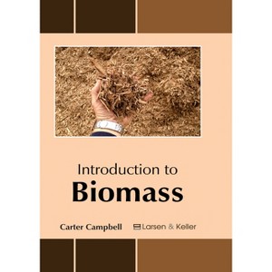 Introduction to Biomass - by  Carter Campbell (Hardcover) - 1 of 1