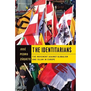 The Identitarians - by  José Pedro Zúquete (Paperback) - 1 of 1