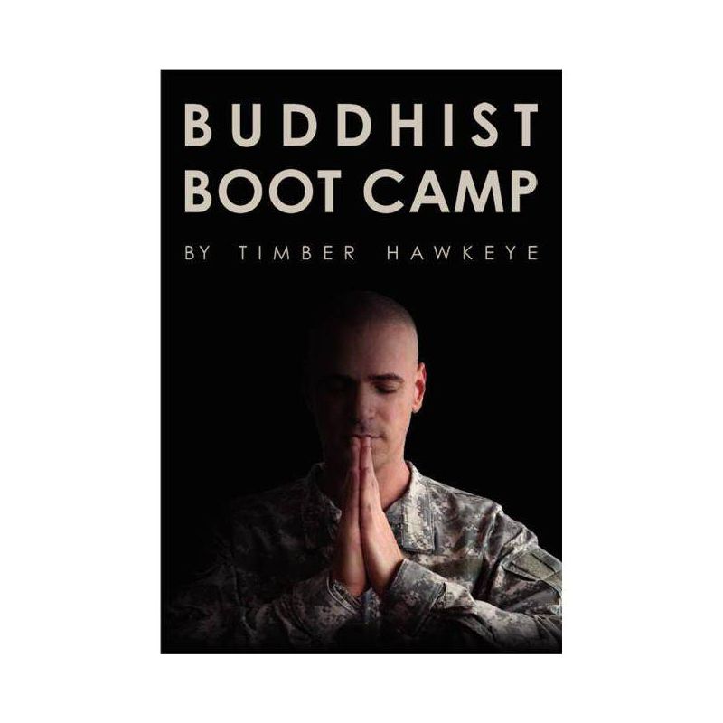 Buddhist Boot Camp - by  Timber Hawkeye (Hardcover), 1 of 2