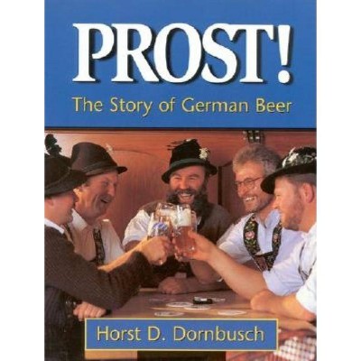 Prost! - by  Horst D Dornbusch (Paperback)