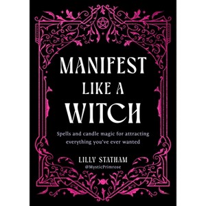 Manifest Like a Witch - by  Lilly Statham (Hardcover) - 1 of 1