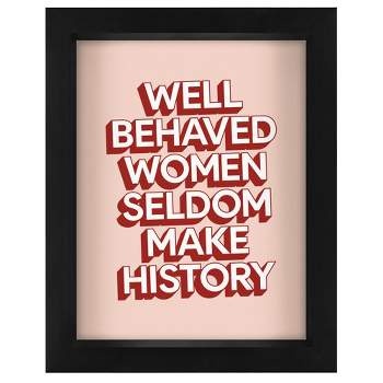 Americanflat Minimalist Motivational Well Behaved Women Seldom Make History' By Motivated Type Shadow Box Framed Wall Art Home Decor