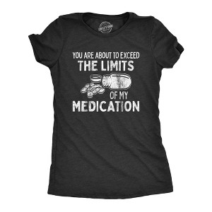 Womens You Are About To Exceed The Limits Of My Medication Funny Retirement Top - Crazy Dog Women's T Shirt - 1 of 4