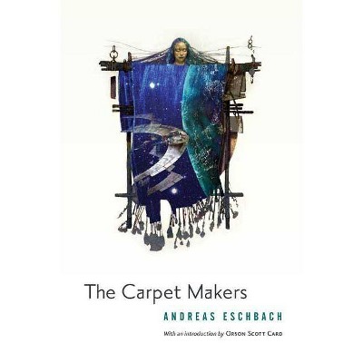 The Carpet Makers - by  Andreas Eschbach (Paperback)