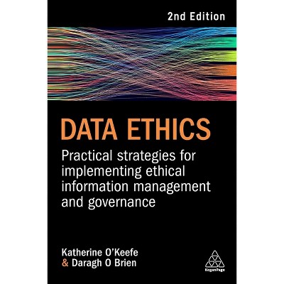 Data Ethics - 2nd Edition by  Katherine O'Keefe & Daragh O Brien (Paperback)