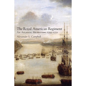 Royal American Regiment - (Campaigns and Commanders) by  Alexander V Campbell (Paperback) - 1 of 1