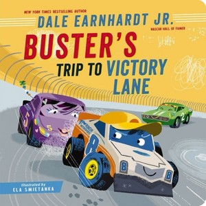 Buster's Trip to Victory Lane - (Buster the Race Car) by  Dale Earnhardt Jr (Board Book) - 1 of 1