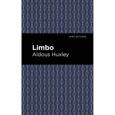 Limbo - (Mint Editions) by  Aldous Huxley (Hardcover)