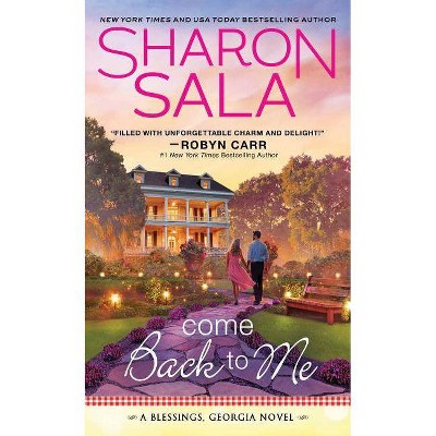 Come Back to Me - (Blessings, Georgia) by  Sharon Sala (Paperback)