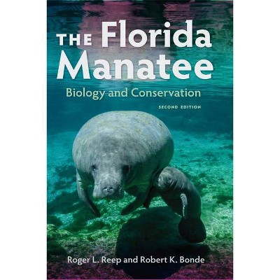 The Florida Manatee - 2nd Edition by  Roger L Reep & Robert K (Paperback)