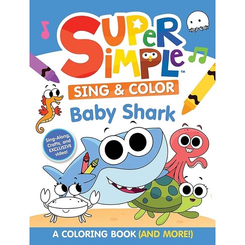 Super Simple Sing & Color: Baby Shark Coloring Book - (Super Simple Kids  Coloring Books) by Dover Publications (Paperback)