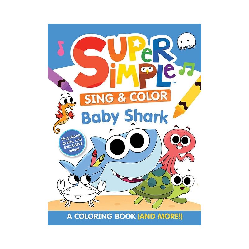 Super Simple(tm) Sing & Color: Baby Shark Coloring Book - (Super Simple Kids Coloring Books) by  Super Simple & Dover Publications (Paperback), 1 of 2
