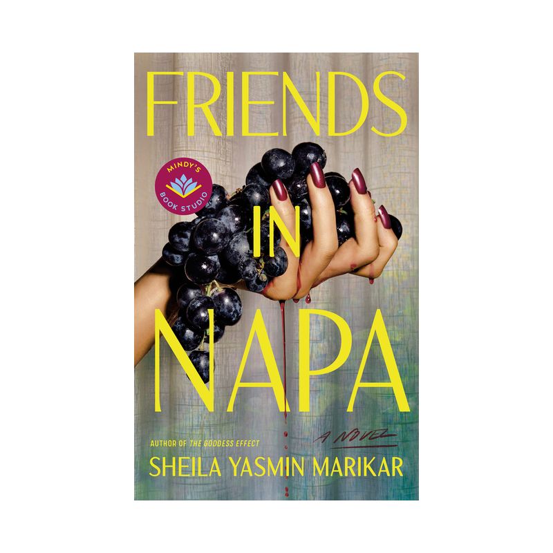 Friends in Napa - by Sheila Yasmin Marikar, 1 of 2