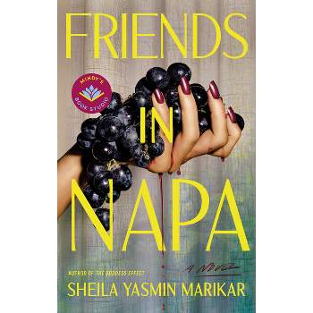 Friends in Napa - by Sheila Yasmin Marikar