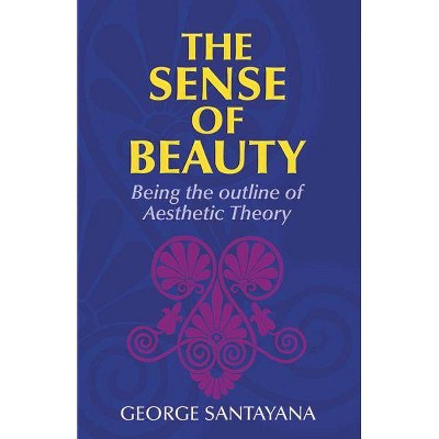 The Sense of Beauty - by  George Santayana (Paperback)