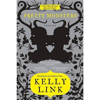 Pretty Monsters - by  Kelly Link (Paperback)