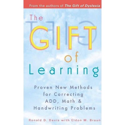 The Gift of Learning - by  Ronald D Davis & Eldon M Braun (Paperback)