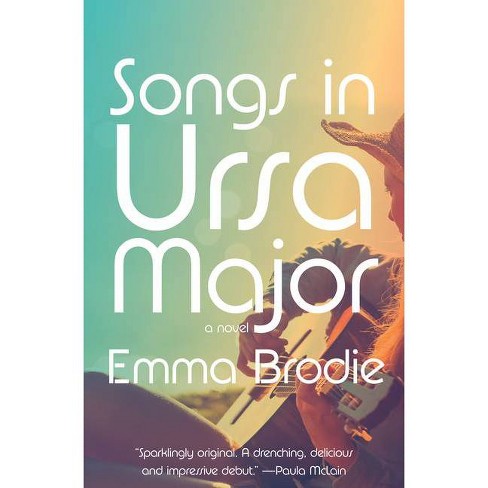 Songs In Ursa Major By Emma Brodie hardcover Target