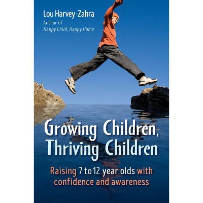 Growing Children, Thriving Children - by  Lou Harvey-Zahra (Paperback)