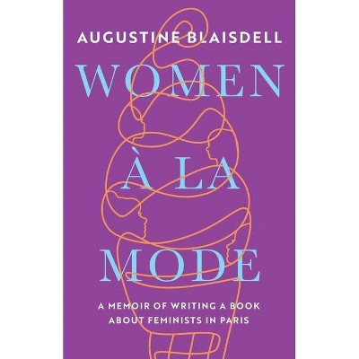 Women À La Mode - by  Augustine Blaisdell (Paperback)