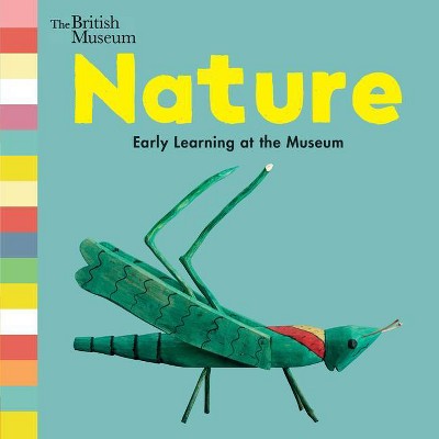 Nature - (Early Learning at the Museum) by  Nosy Crow (Board Book)