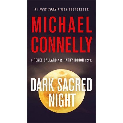 Dark Sacred Night - (Ballard and Bosch Novel) by  Michael Connelly (Paperback)