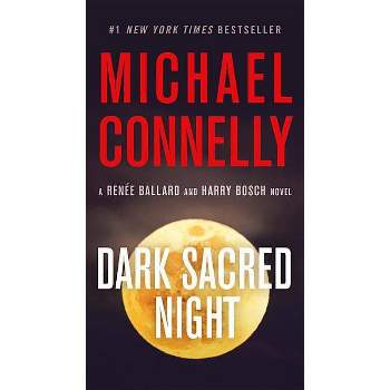 Dark Sacred Night - (Ballard and Bosch Novel) by  Michael Connelly (Paperback)