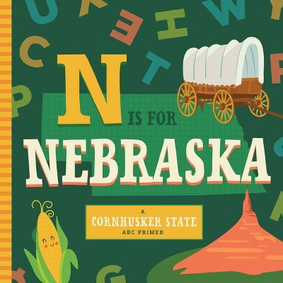 N Is for Nebraska - (ABC Regional Board Books) by  Stephanie Miles & Christin Farley (Board Book)